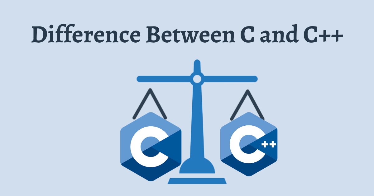 Difference Between C and C++